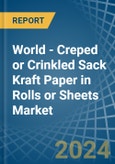 World - Creped or Crinkled Sack Kraft Paper in Rolls or Sheets - Market Analysis, Forecast, Size, Trends and insights. Update: COVID-19 Impact- Product Image