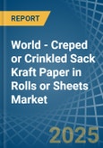 World - Creped or Crinkled Sack Kraft Paper in Rolls or Sheets - Market Analysis, Forecast, Size, Trends and insights. Update: COVID-19 Impact- Product Image