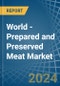 World - Prepared and Preserved Meat - Market Analysis, Forecast, Size, Trends and Insights. Update: COVID-19 Impact - Product Image