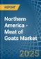 Northern America - Meat of Goats - Market Analysis, Forecast, Size, Trends and Insights. Update: COVID-19 Impact - Product Thumbnail Image