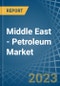 Middle East - Petroleum - Market Analysis, Forecast, Size, Trends and Insights. Update: COVID-19 Impact - Product Image