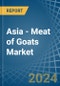 Asia - Meat of Goats - Market Analysis, Forecast, Size, Trends and Insights. Update: COVID-19 Impact - Product Thumbnail Image