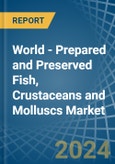 World - Prepared and Preserved Fish, Crustaceans and Molluscs - Market Analysis, Forecast, Size, Trends and Insights. Update: COVID-19 Impact- Product Image