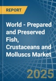 World - Prepared and Preserved Fish, Crustaceans and Molluscs - Market Analysis, Forecast, Size, Trends and Insights. Update: COVID-19 Impact- Product Image