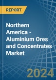 Northern America - Aluminium Ores and Concentrates - Market Analysis, Forecast, Size, Trends and Insights. Update: COVID-19 Impact- Product Image