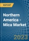 Northern America - Mica - Market Analysis, Forecast, Size, Trends and Insights. Update: COVID-19 Impact - Product Image