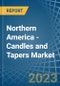 Northern America - Candles and Tapers - Market Analysis, Forecast, Size, Trends and Insights. Update: COVID-19 Impact - Product Image