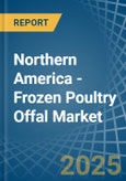 Northern America - Frozen Poultry Offal - Market Analysis, Forecast, Size, Trends and Insights. Update: COVID-19 Impact- Product Image