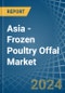 Asia - Frozen Poultry Offal - Market Analysis, Forecast, Size, Trends and Insights. Update: COVID-19 Impact - Product Image