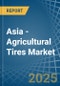 Asia - Agricultural Tires - Market Analysis, Forecast, Size, Trends and Insights. Update: COVID-19 Impact - Product Thumbnail Image