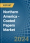 Northern America - Coated Papers - Market Analysis, Forecast, Size, Trends and Insights. Update: COVID-19 Impact - Product Thumbnail Image