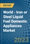 World - Iron or Steel Liquid Fuel Domestic Appliances - Market Analysis, Forecast, Size, Trends and Insights. Update: COVID-19 Impact - Product Image