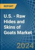 U.S. - Raw Hides and Skins of Goats - Market Analysis, Forecast, Size, Trends and Insights. Update: COVID-19 Impact- Product Image
