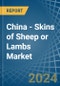 China - Skins of Sheep or Lambs - Market Analysis, Forecast, Size, Trends and Insights. Update: COVID-19 Impact - Product Image