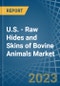 U.S. - Raw Hides and Skins of Bovine Animals - Market Analysis, Forecast, Size, Trends and Insights. Update: COVID-19 Impact - Product Thumbnail Image
