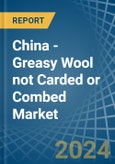 China - Greasy Wool not Carded or Combed - Market Analysis, Forecast, Size, Trends and Insights. Update: COVID-19 Impact- Product Image