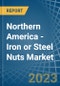 Northern America - Iron or Steel Nuts (Including Self-Locking Nuts) - Market Analysis, Forecast, Size, Trends and Insights. Update: COVID-19 Impact - Product Image