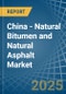 China - Natural Bitumen and Natural Asphalt - Market Analysis, Forecast, Size, Trends and Insights. Update: COVID-19 Impact - Product Thumbnail Image