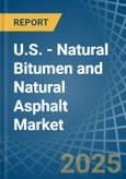 U.S. - Natural Bitumen and Natural Asphalt - Market Analysis, Forecast, Size, Trends and Insights. Update: COVID-19 Impact- Product Image