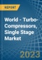 World - Turbo-Compressors, Single Stage - Market Analysis, Forecast, Size, Trends and Insights. Update: COVID-19 Impact - Product Image