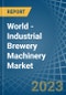 World - Industrial Brewery Machinery - Market Analysis, Forecast, Size, Trends and Insights. Update: COVID-19 Impact - Product Image