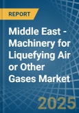 Middle East - Machinery for Liquefying Air or Other Gases - Market Analysis, forecast, Size, Trends and Insights. Update: COVID-19 Impact- Product Image