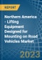 Northern America - Lifting Equipment Designed for Mounting on Road Vehicles - Market Analysis, forecast, Size, Trends and Insights. Update: COVID-19 Impact - Product Thumbnail Image