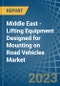 Middle East - Lifting Equipment Designed for Mounting on Road Vehicles - Market Analysis, forecast, Size, Trends and Insights. Update: COVID-19 Impact - Product Thumbnail Image