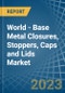 World - Base Metal Closures, Stoppers, Caps and Lids - Market Analysis, Forecast, Size, Trends and Insights. Update: COVID-19 Impact - Product Thumbnail Image