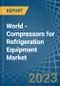 World - Compressors for Refrigeration Equipment - Market Analysis, forecast, Size, Trends and Insights. Update: COVID-19 Impact - Product Image
