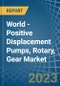 World - Positive Displacement Pumps, Rotary, Gear - Market Analysis, Forecast, Size, Trends and Insights. Update: COVID-19 Impact - Product Image
