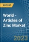 World - Articles of Zinc - Market Analysis, Forecast, Size, Trends and Insights. Update: COVID-19 Impact - Product Thumbnail Image