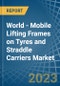 World - Mobile Lifting Frames on Tyres and Straddle Carriers - Market Analysis, Forecast, Size, Trends and Insights. Update: COVID-19 Impact - Product Image