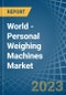 World - Personal Weighing Machines - Market Analysis, Forecast, Size, Trends and Insights. Update: COVID-19 Impact - Product Image