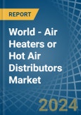 World - Air Heaters or Hot Air Distributors - Market Analysis, Forecast, Size, Trends and Insights. Update: COVID-19 Impact- Product Image