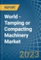 World - Tamping or Compacting Machinery - Market Analysis, Forecast, Size, Trends and Insights. Update: COVID-19 Impact - Product Image