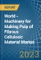 World - Machinery for Making Pulp of Fibrous Cellulosic Material - Market Analysis, forecast, Size, Trends and Insights. Update: COVID-19 Impact - Product Image