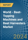 World - Beet-Topping Machines and Beet Harvesters - Market Analysis, Forecast, Size, Trends and Insights. Update: COVID-19 Impact- Product Image