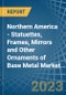 Northern America - Statuettes, Frames, Mirrors and Other Ornaments of Base Metal - Market Analysis, Forecast, Size, Trends and Insights. Update: COVID-19 Impact - Product Image