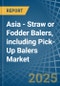 Asia - Straw or Fodder Balers, including Pick-Up Balers - Market Analysis, Forecast, Size, Trends and Insights. Update: COVID-19 Impact - Product Thumbnail Image