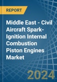 Middle East - Civil Aircraft Spark-Ignition Internal Combustion Piston Engines - Market Analysis, Forecast, Size, Trends and Insights. Update: COVID-19 Impact- Product Image