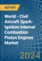 World - Civil Aircraft Spark-Ignition Internal Combustion Piston Engines - Market Analysis, Forecast, Size, Trends and Insights. Update: COVID-19 Impact - Product Image