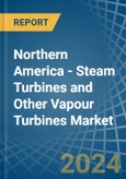 Northern America - Steam Turbines and Other Vapour Turbines - Market Analysis, Forecast, Size, Trends and Insights. Update: COVID-19 Impact- Product Image