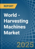 World - Harvesting Machines - Market Analysis, Forecast, Size, Trends and Insights. Update: COVID-19 Impact- Product Image