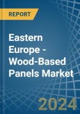 Eastern Europe - Wood-Based Panels - Market Analysis, Forecast, Size, Trends and Insights. Update: COVID-19 Impact- Product Image