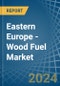 Eastern Europe - Wood Fuel (Non-Coniferous) - Market Analysis, Forecast, Size, Trends and Insights. Update: COVID-19 Impact - Product Thumbnail Image