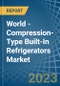 World - Compression-Type Built-In Refrigerators - Market Analysis, Forecast, Size, Trends and Insights. Update: COVID-19 Impact - Product Image