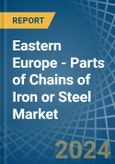 Eastern Europe - Parts of Chains of Iron or Steel - Market Analysis, Forecast, Size, Trends and Insights. Update: COVID-19 Impact- Product Image