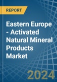 Eastern Europe - Activated Natural Mineral Products - Market Analysis, Forecast, Size, Trends and Insights. Update: COVID-19 Impact- Product Image