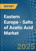 Eastern Europe - Salts of Acetic Acid - Market Analysis, Forecast, Size, Trends and Insights. Update: COVID-19 Impact- Product Image